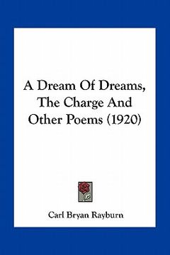 portada a dream of dreams, the charge and other poems (1920) (en Inglés)