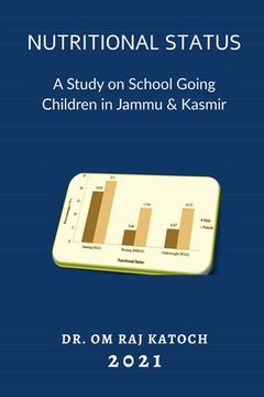 portada Nutritional Status: A Study on School Going Children in Jammu & Kashmir (en Inglés)