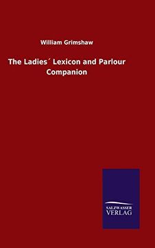portada The Ladies´ Lexicon and Parlour Companion (en Inglés)