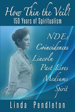 portada How Thin the Veil! 150 Years of Spiritualism