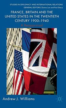 portada France, Britain and the United States in the Twentieth Century 1900 – 1940: A Reappraisal (Studies in Diplomacy and International Relations) (en Inglés)