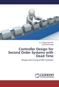 portada Controller Design for Second Order Systems with Dead Time: Design and Tuning of PID Controller