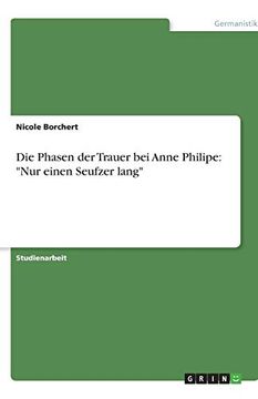 portada Die Phasen der Trauer bei Anne Philipe: "Nur Einen Seufzer Lang" (en Alemán)