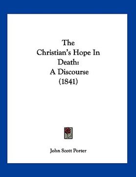 portada the christian's hope in death: a discourse (1841) (en Inglés)