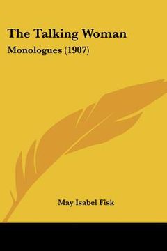 portada the talking woman: monologues (1907) (en Inglés)