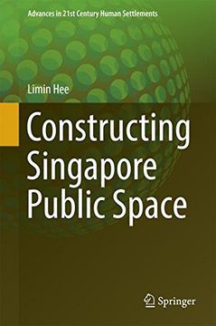 portada Constructing Singapore Public Space (Advances in 21st Century Human Settlements)