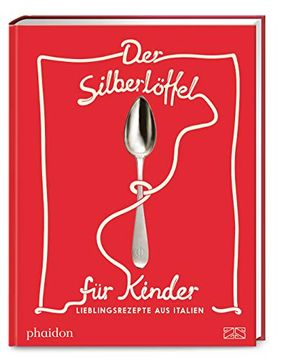 portada Der Silberlöffel für Kinder: Lieblingsrezepte aus Italien (in German)