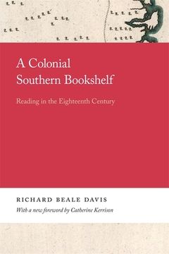 portada A Colonial Southern Bookshelf: Reading in the Eighteenth Century (in English)