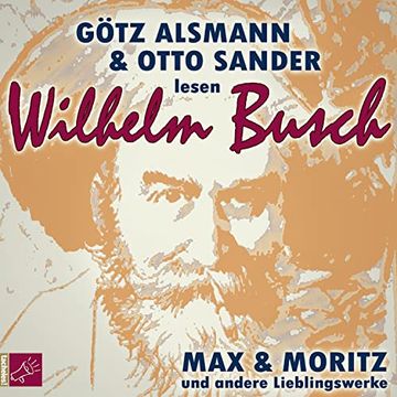 portada Max und Moritz und Andere Lieblingswerke von Wilhelm Busch: Mit Musik von Götz Alsmann