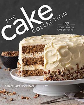 portada The Cake Collection: Over 100 Recipes for the Baking Enthusiast (The Bake Feed) 