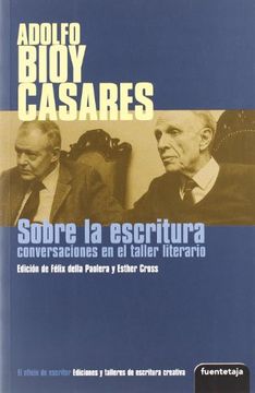 portada Sobre la Escritura: Conversaciones con Bioy Casares en el Taller Literario (in Spanish)