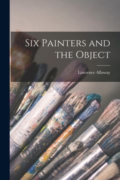 portada Six Painters and the Object (en Inglés)