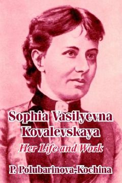 portada sophia vasilyevna kovalevskaya: her life and work (en Inglés)