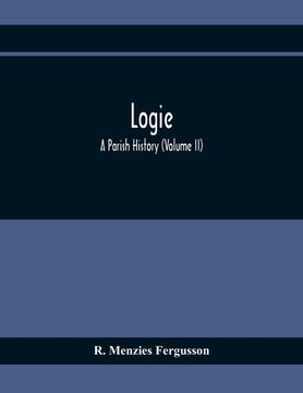 portada Logie; A Parish History (Volume II) (en Inglés)
