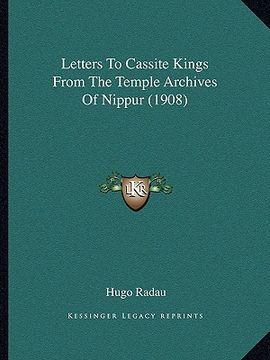 portada letters to cassite kings from the temple archives of nippur (1908) (en Inglés)