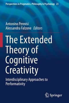portada The Extended Theory of Cognitive Creativity: Interdisciplinary Approaches to Performativity