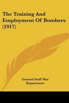 portada the training and employment of bombers (1917) (en Inglés)