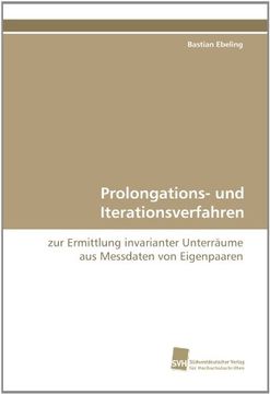 portada Prolongations- und Iterationsverfahren: zur Ermittlung invarianter Unterräume aus Messdaten von Eigenpaaren