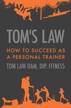 portada Tom's Law: How to Succeed as a Personal Trainer