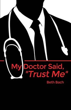 portada My Doctor Said, "Trust Me"