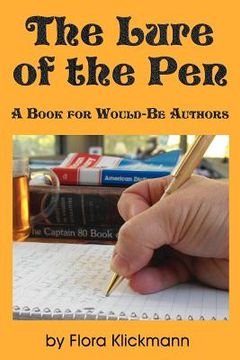 portada the lure of the pen -- a book for would-be authors (en Inglés)