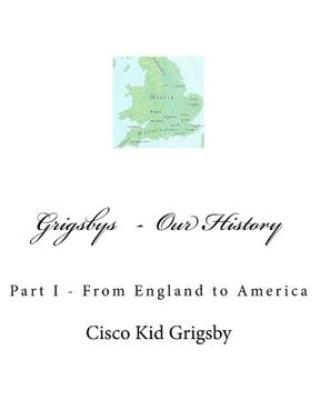 portada grigsbys part i our history from england to america
