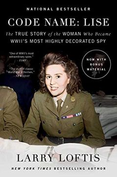 portada Code Name: Lise: The True Story of the Woman who Became Wwii'S Most Highly Decorated spy (en Inglés)