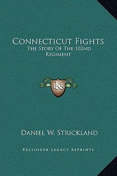 portada connecticut fights: the story of the 102nd regiment (en Inglés)