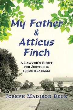 portada My Father and Atticus Finch: A Lawyer's Fight for Justice in 1930S Alabama 