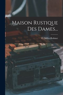 portada Maison Rustique Des Dames... (en Francés)