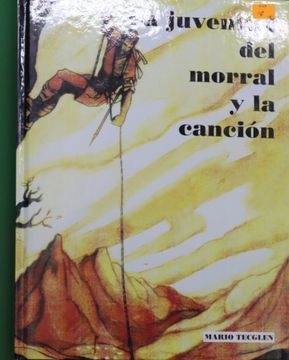 portada La Juventud del Morral y la Cancion (1939-1950): Montañeros, Camp Amentos, Escaladas, Peregrinaciones Universitarias