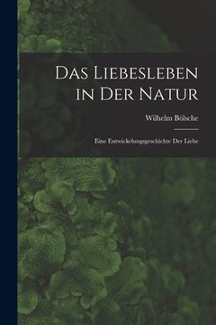 portada Das Liebesleben in der Natur: Eine Entwickelungsgeschichte der Liebe (en Inglés)
