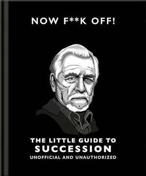portada The Little Guide to Succession: Now F*ck Off!