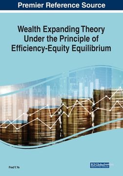 portada Wealth Expanding Theory Under the Principle of Efficiency-Equity Equilibrium (en Inglés)