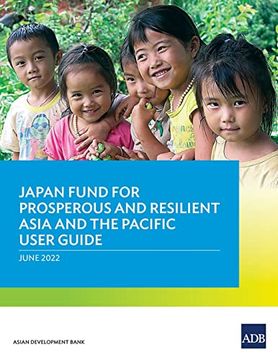 portada Japan Fund for Prosperous and Resilient Asia and the Pacific User Guide (en Inglés)