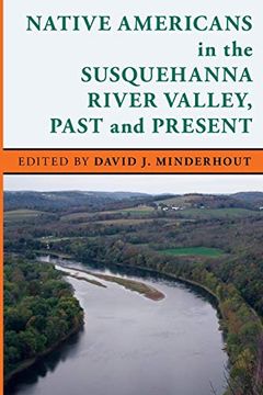 portada Native Americans in the Susquehanna River Valley, Past and Present (Stories of the Susquehanna Valley) (en Inglés)