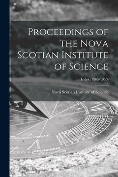 portada Proceedings of the Nova Scotian Institute of Science; Index (1865-1950) (en Inglés)