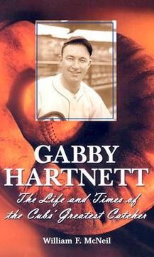 portada gabby hartnett: the life and times of the cubs' greatest catcher (in English)