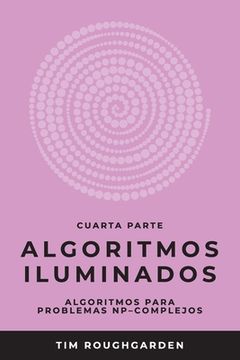 portada Algoritmos Iluminados 4: Algoritmos para problemas NP-complejos