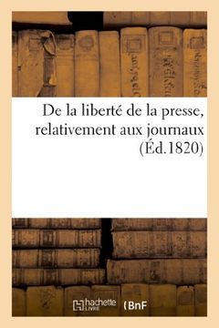portada de La Liberte de La Presse, Relativement Aux Journaux (Généralités)