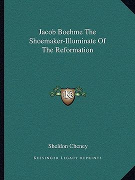 portada jacob boehme the shoemaker-illuminate of the reformation (en Inglés)