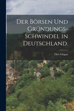 portada Der Börsen und Gründungs-Schwindel in Deutschland. (en Alemán)