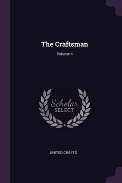 portada The Craftsman; Volume 4 (en Inglés)