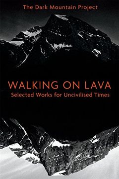 portada Walking on Lava: Selected Works for Uncivilised Times