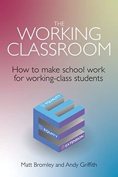 portada The Working Classroom: How to Make School Work for Working-Class Students (en Inglés)
