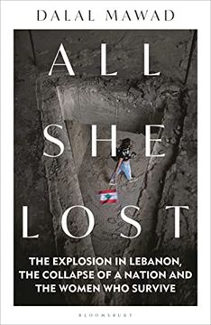 portada All she Lost: The Explosion in Lebanon, the Collapse of a Nation and the Women who Survive (in English)