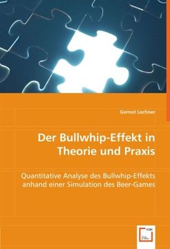 portada Der Bullwhip-Effekt in Theorie und Praxis: Quantitative Analyse des Bullwhip-Effekts anhand einer Simulation des Beer-Games