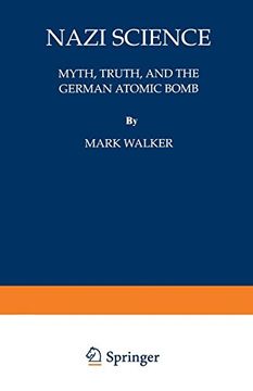 portada Nazi Science: Myth, Truth, and the German Atomic Bomb (en Inglés)