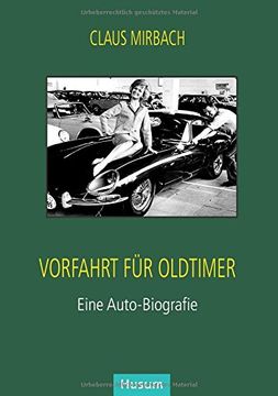 portada Vorfahrt für Oldtimer: Wahre Geschichten des ersten Oldtimerhändlers in Deutschland (en Alemán)