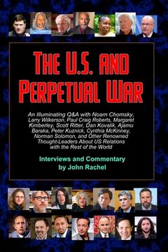 portada The U.S. and Perpetual War: An Illuminating Q&A with Noam Chomsky, Larry Wilkerson, Paul Craig Roberts, Margaret Kimberley, Scott Ritter, Dan Kova
